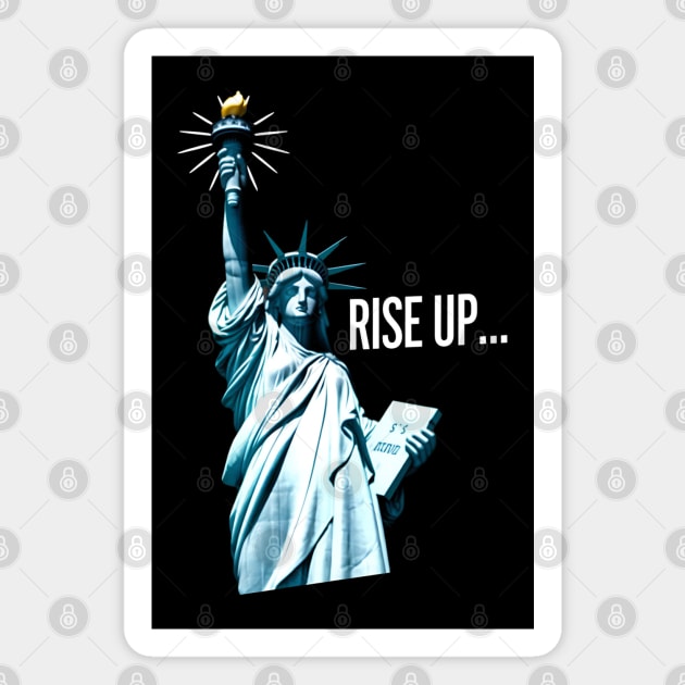 Lady Liberty - Rise Up Magnet by UrbanLifeApparel